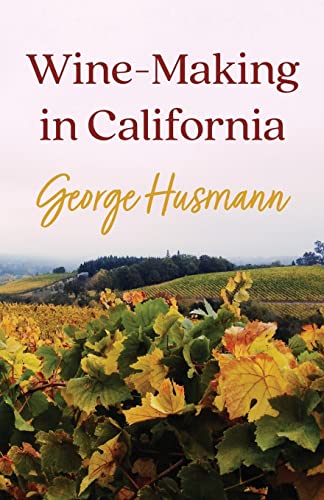 Stock image for Wine-Making in California for sale by Lucky's Textbooks