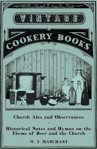 Stock image for Church Ales and Observances - Historical Notes and Hymns on the Theme of Beer and the Church for sale by Revaluation Books