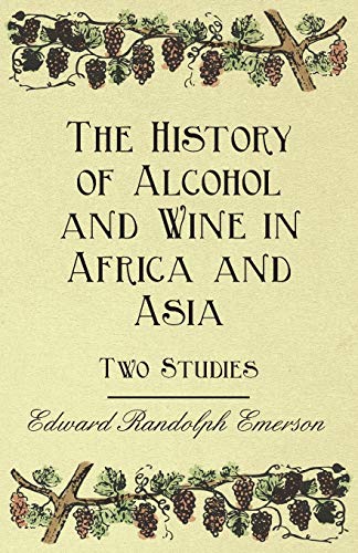 Beispielbild fr The History of Alcohol and Wine in Africa and Asia Two Studies zum Verkauf von PBShop.store US