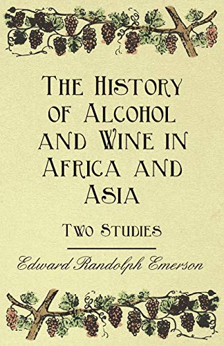 Stock image for The History of Alcohol and Wine in Africa and Asia Two Studies for sale by PBShop.store US