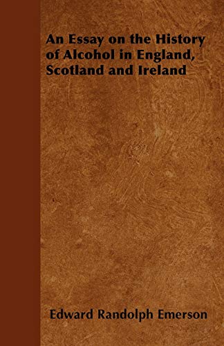 Beispielbild fr An Essay on the History of Alcohol in England, Scotland and Ireland zum Verkauf von PBShop.store US