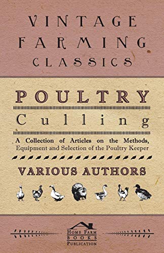 9781446535066: Poultry Culling - A Collection of Articles on the Methods, Equipment and Selection of the Poultry Keeper