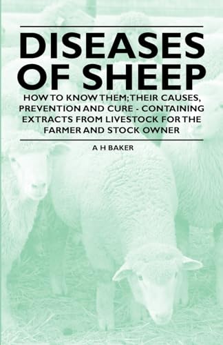 Stock image for Diseases of Sheep - How to Know Them; Their Causes, Prevention and Cure - Containing Extracts from Livestock for the Farmer and Stock Owner for sale by Lucky's Textbooks