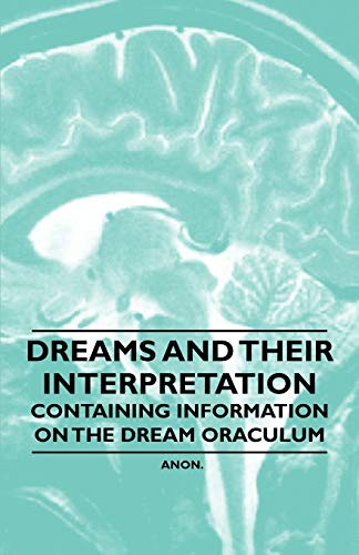 Beispielbild fr Dreams and their Interpretation - Containing Information on the Dream Oraculum zum Verkauf von Lucky's Textbooks