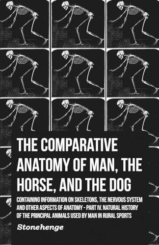 Imagen de archivo de The Comparative Anatomy of Man, the Horse, and the Dog a la venta por PBShop.store US