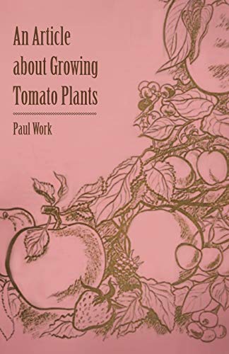 Stock image for An Article about Growing Tomato Plants for sale by Revaluation Books