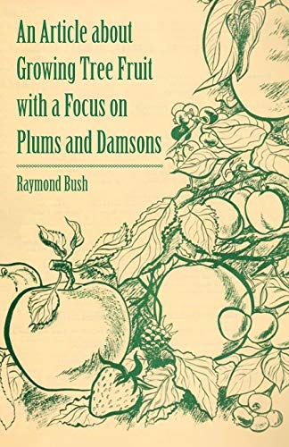 Beispielbild fr An Article about Growing Tree Fruit with a Focus on Plums and Damsons zum Verkauf von WorldofBooks