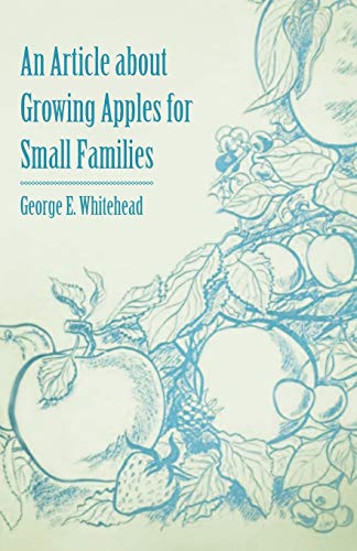 Stock image for An Article about Growing Apples for Small Families for sale by Revaluation Books