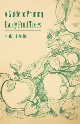 Imagen de archivo de A Guide to Pruning Hardy Fruit Trees a la venta por PBShop.store US