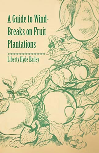 Beispielbild fr A Guide to Wind-Breaks on Fruit Plantations zum Verkauf von Revaluation Books