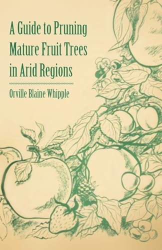 Imagen de archivo de A Guide to Pruning Mature Fruit Trees in Arid Regions a la venta por Save With Sam