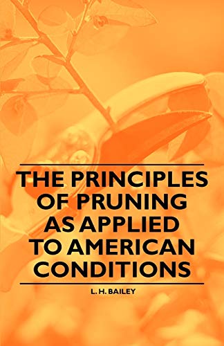9781446537947: The Principles of Pruning as Applied to American Conditions