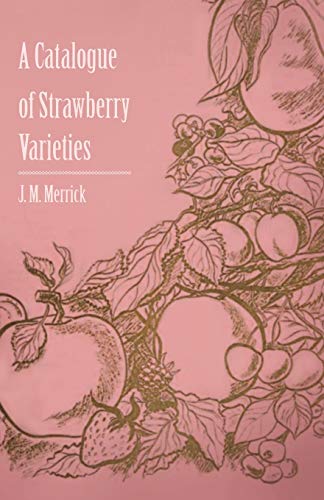 Imagen de archivo de A Catalogue of Strawberry Varieties [Soft Cover ] a la venta por booksXpress