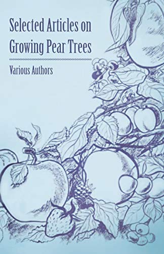 Stock image for Selected Articles on Growing Pear Trees for sale by WorldofBooks