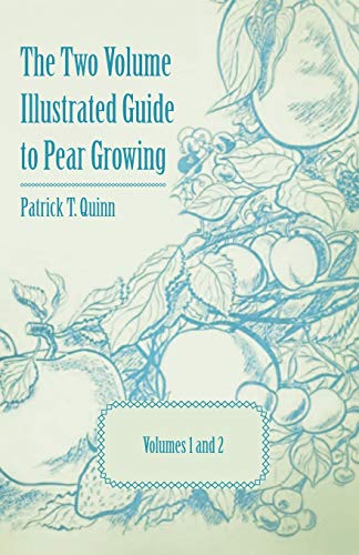 Imagen de archivo de The Two Volume Illustrated Guide to Pear Growing - Volumes 1 and 2 a la venta por Books From California