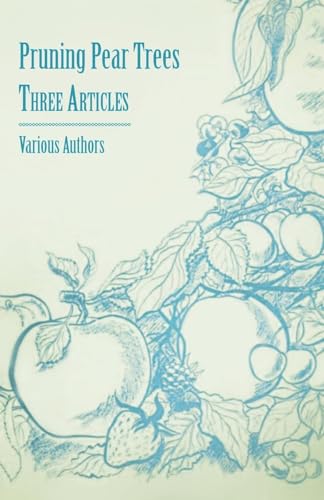 Stock image for Pruning Pear Trees - Three Articles for sale by Lucky's Textbooks