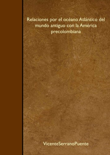 Beispielbild fr Relaciones por el ocano Atlntico del mundo antiguo con la Amrica precolombiana (Spanish Edition) zum Verkauf von Revaluation Books