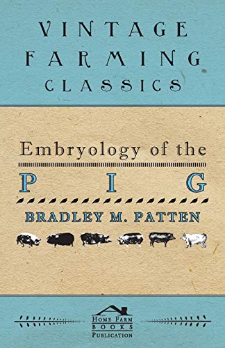 Stock image for Embryology of The Pig for sale by Lucky's Textbooks