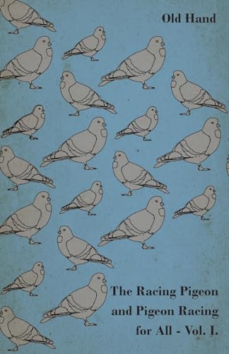 Stock image for The Racing Pigeon and Pigeon Racing for All Vol I for sale by PBShop.store US
