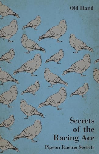 Stock image for Secrets of the Racing Ace Pigeon Racing Secrets for sale by PBShop.store US