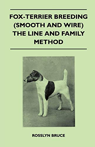 9781446541357: Fox-Terrier Breeding (Smooth and Wire) The Line and Family Method