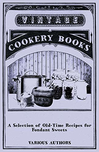 Stock image for A Selection of Old-Time Recipes for Fondant Sweets for sale by Lucky's Textbooks