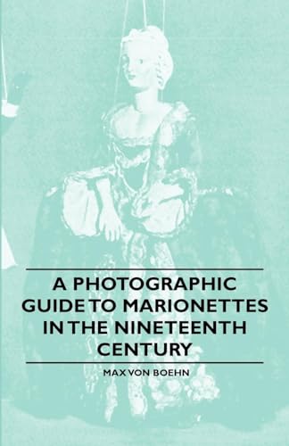 9781446541937: A Photographic Guide to Marionettes in the Nineteenth Century