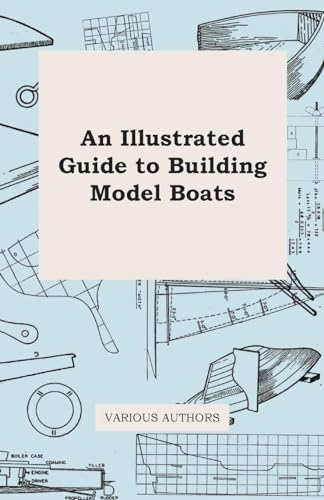 Stock image for An Illustrated Guide to Building Model Boats for sale by Patrico Books