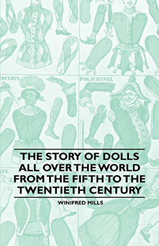 Stock image for The Story of Dolls all over the World from the Fifth to the Twentieth Century for sale by Lucky's Textbooks