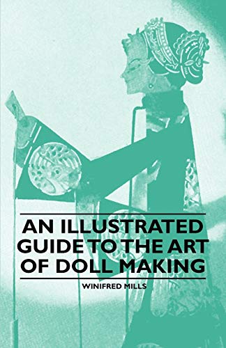 Stock image for An Illustrated Guide to the Art of Doll Making for sale by Chiron Media