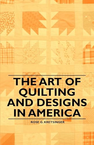 Imagen de archivo de The Art of Quilting and Designs in America a la venta por Lucky's Textbooks