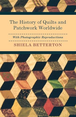 Stock image for The History of Quilts and Patchwork Worldwide with Photographic Reproductions for sale by GF Books, Inc.