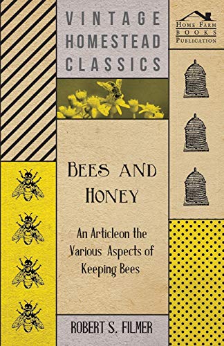 Imagen de archivo de Bees and Honey An Article on the Various Aspects of Keeping Bees a la venta por PBShop.store US