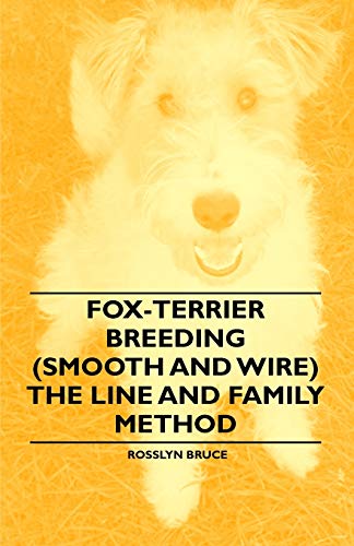 Stock image for Fox-Terrier Breeding (Smooth and Wire) the Line and Family Method for sale by Phatpocket Limited