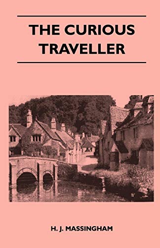 The Curious Traveller (9781446543870) by Massingham, H. J.