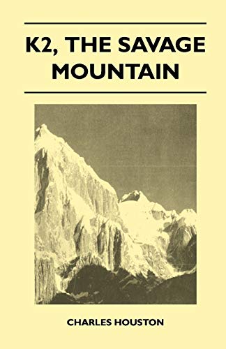 K2, the Savage Mountain (9781446544112) by Houston MD, Charles