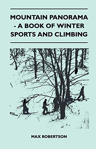 Stock image for Mountain Panorama - A Book of Winter Sports and Climbing for sale by Phatpocket Limited