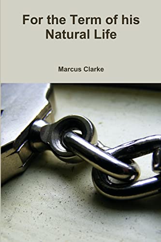 For the Term of his Natural Life (9781446606070) by Clarke, Marcus