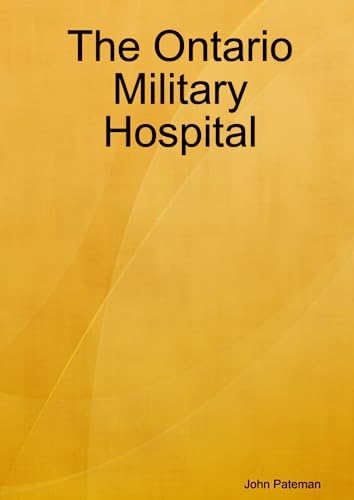 Imagen de archivo de The Ontario Military Hospital a la venta por GF Books, Inc.