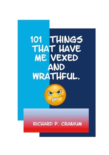 Beispielbild fr 101 Things that have me vexed and wrathful zum Verkauf von GF Books, Inc.