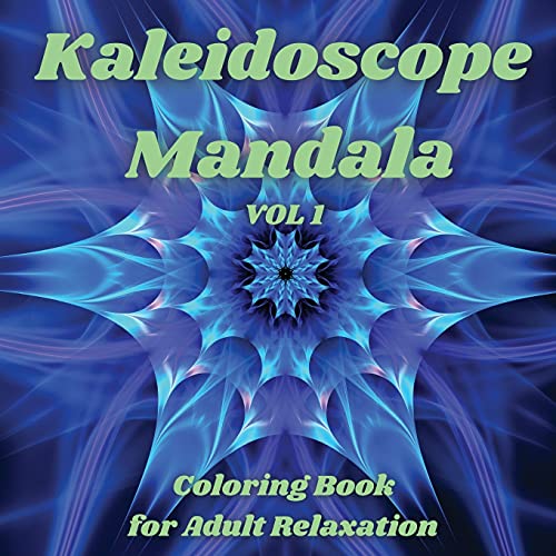 Stock image for Kaleidoscope Mandala - Coloring Book for Adult Relaxation: Perfect Gift Idea Stress Relieving Mandala Designs for Adults Relaxation Amazing Mandala Coloring Book for Adult Relaxation for sale by PlumCircle