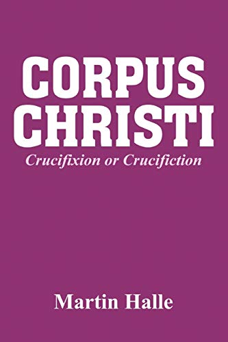Stock image for Corpus Christi: Crucifixion or Crucifiction for sale by Lucky's Textbooks