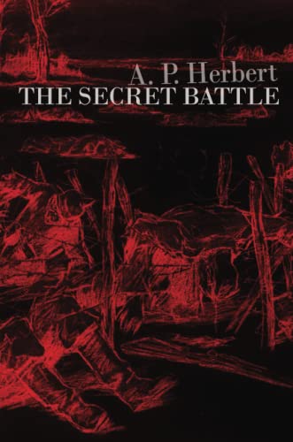 The Secret Battle [A Whisky Priest Book] (9781446648087) by Herbert, A. P.