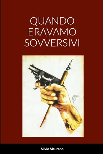 Stock image for Quando Eravamo Sovversivi (Paperback) for sale by Grand Eagle Retail
