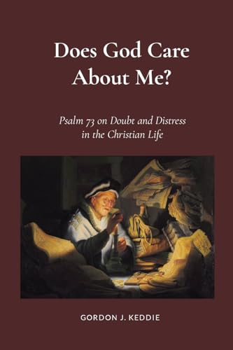 Stock image for Does God Care About Me?: Psalm 73 on Doubts and Distress in the Christian Life for sale by California Books