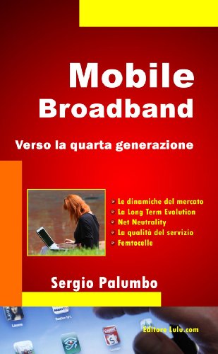 Mobile Broadband - Verso la quarta generazione (Italian Edition) (9781446656105) by Unknown Author