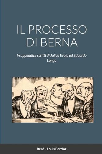 9781446672549: IL PROCESSO DI BERNA: In appendice scritti di Julius Evola ed Edoardo Longo