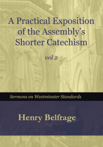 Stock image for A Practical Exposition for the Assembly's Shorter Catechism - Vol 2 for sale by Revaluation Books