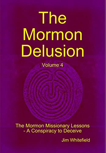 Beispielbild fr The Mormon Delusion. Volume 4. The Mormon Missionary Lessons - A Conspiracy to Deceive. zum Verkauf von Lucky's Textbooks