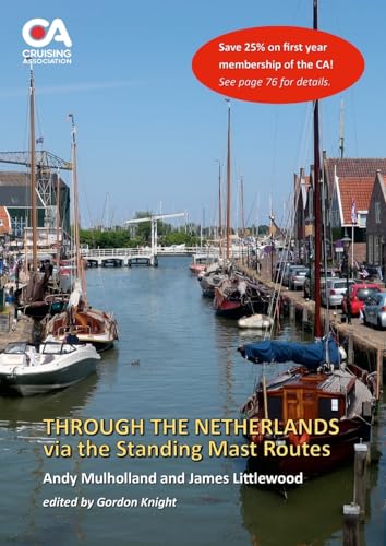 Stock image for Through the Netherlands via the Standing Mast Routes: A guide for masted yachts and motor boats to the standing mast routes of the Netherlands for sale by GF Books, Inc.